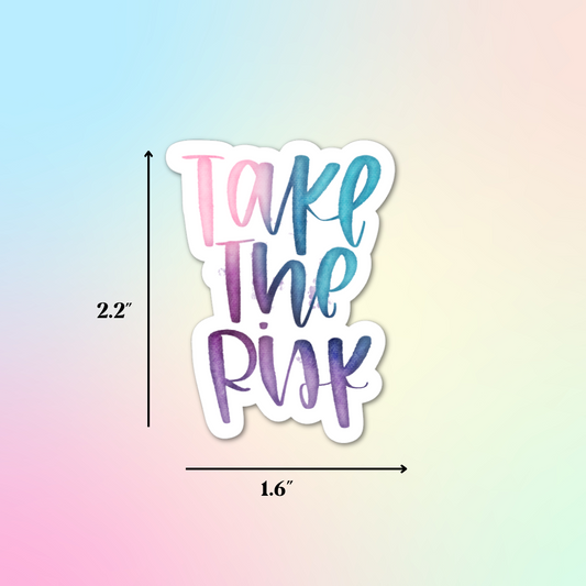 Watercolor Take The Risk Sticker