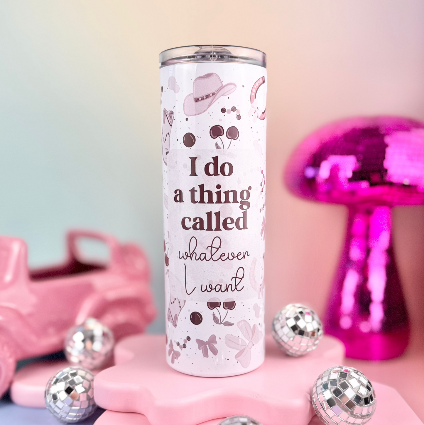 I Do A Thing Called Whatever I Want 20oz Insulated Tumbler