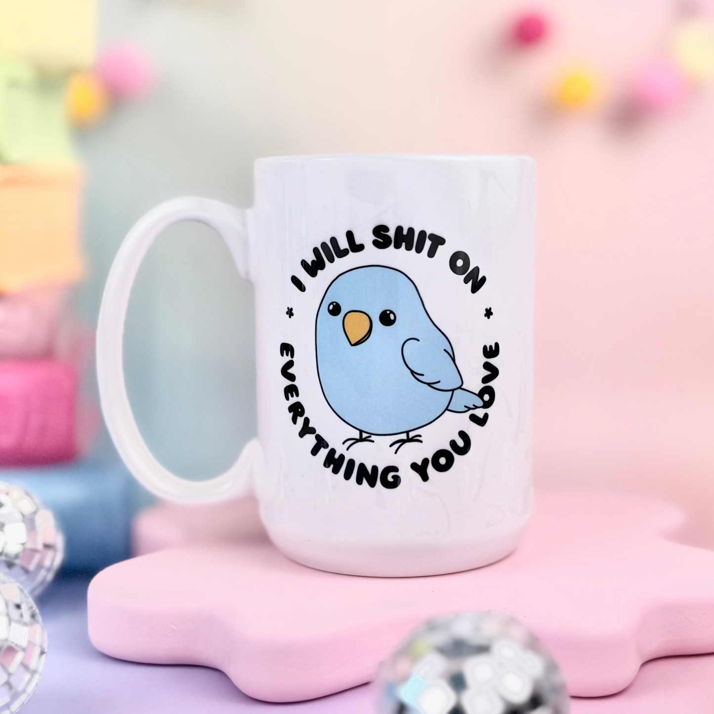 I Will Shit On Everything You Love Bird 15oz Mug
