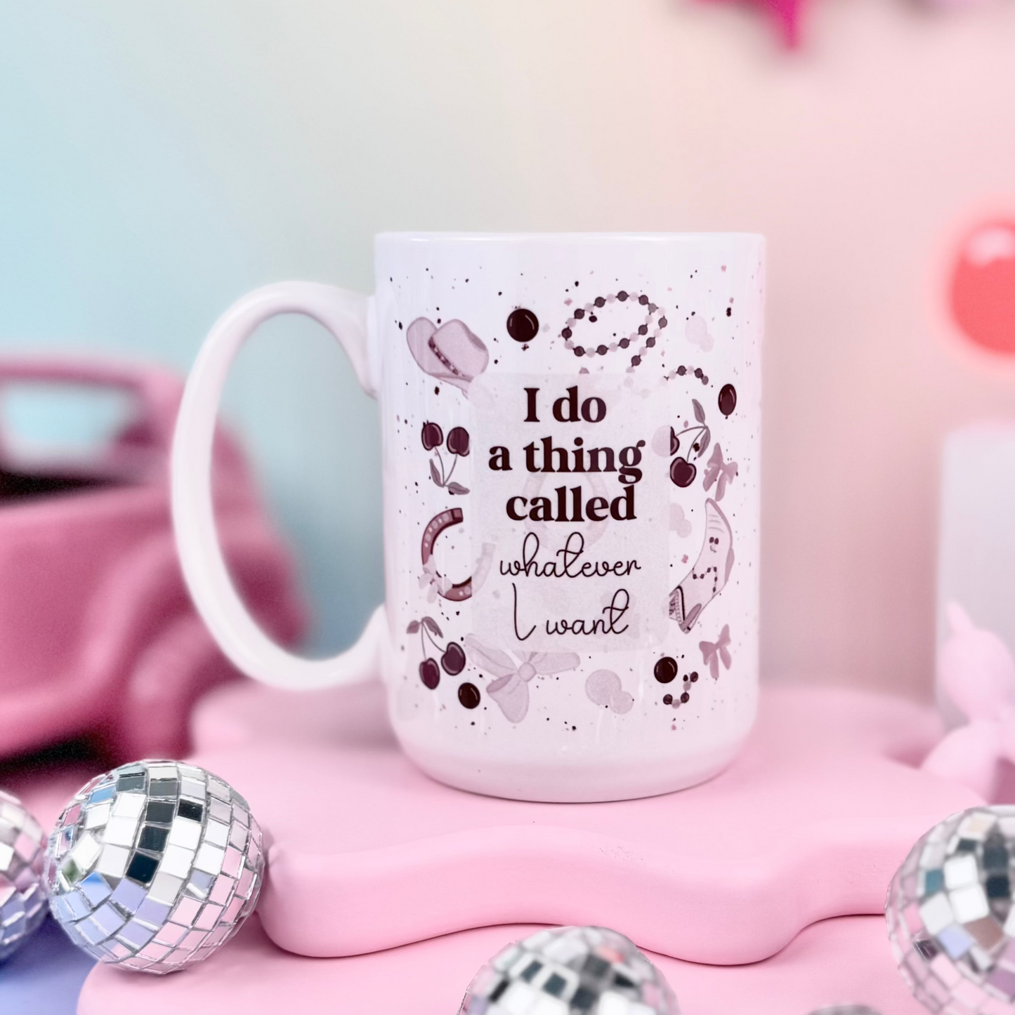 I Do A Thing Called Whatever I Want 15oz Mug