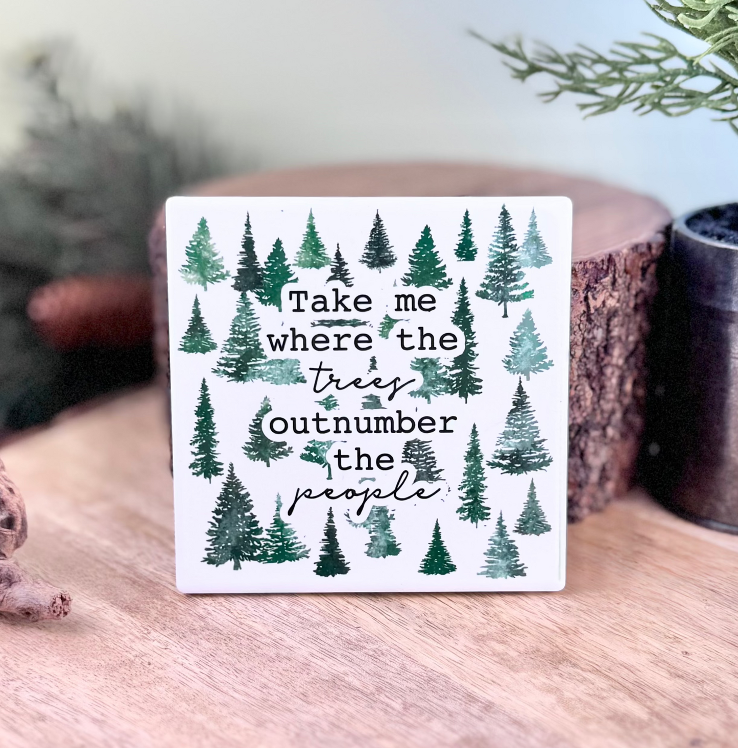 Trees Outnumber The People Ceramic Coaster