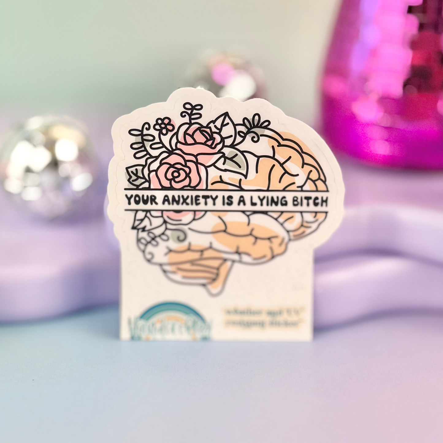Your Anxiety is a Lying Bitch Sticker