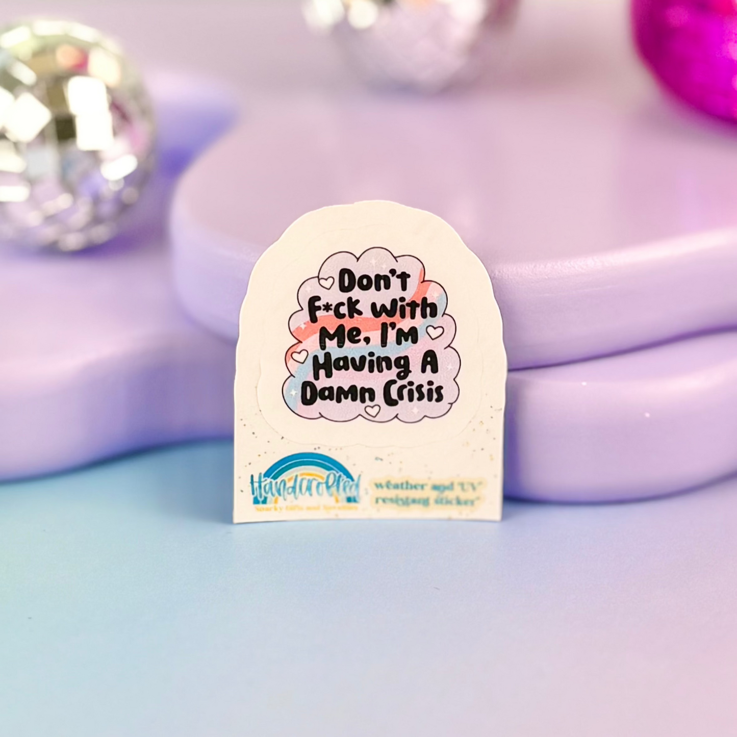 Having A Damn Crisis Sticker