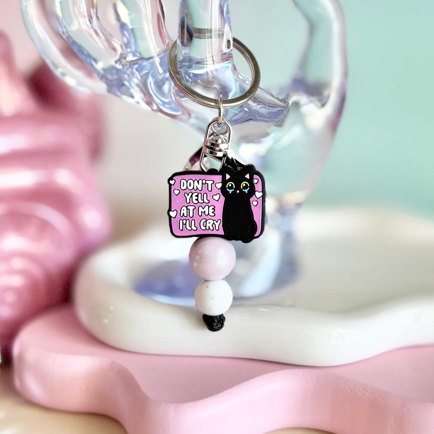 Don't Yell At Me I'll Cry Keychain