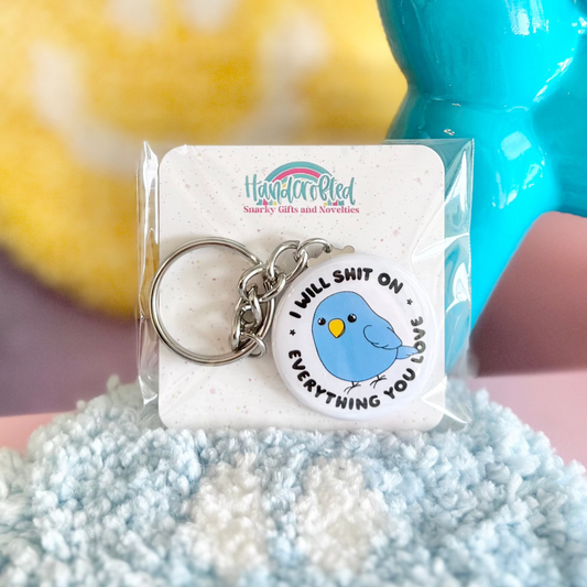 I Will Shit On Everything You Love 1.5" Keychain