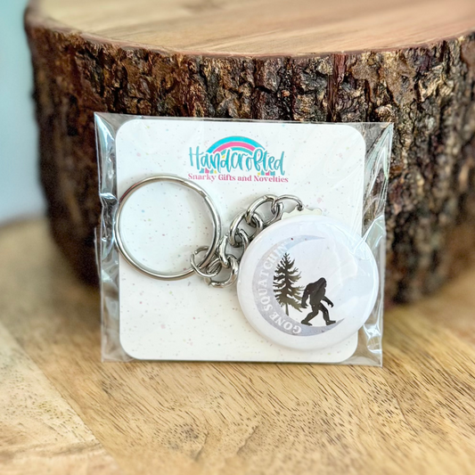 Gone Squatchin' 1.5" Keychain