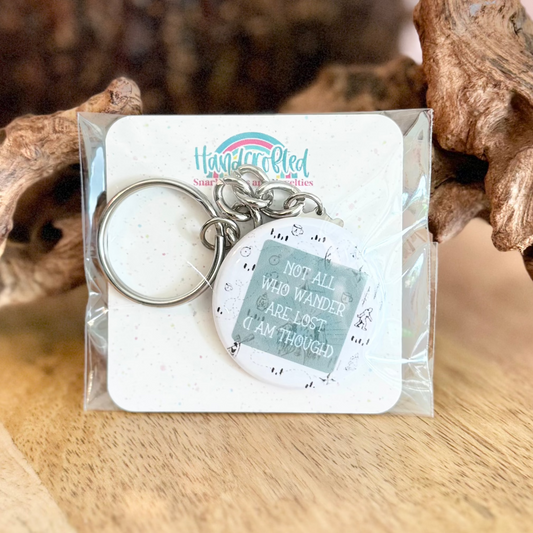 Not All Who Wander Are Lost (I Am) 1.5" Keychain