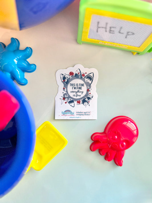 It's Fine Sharks Sticker