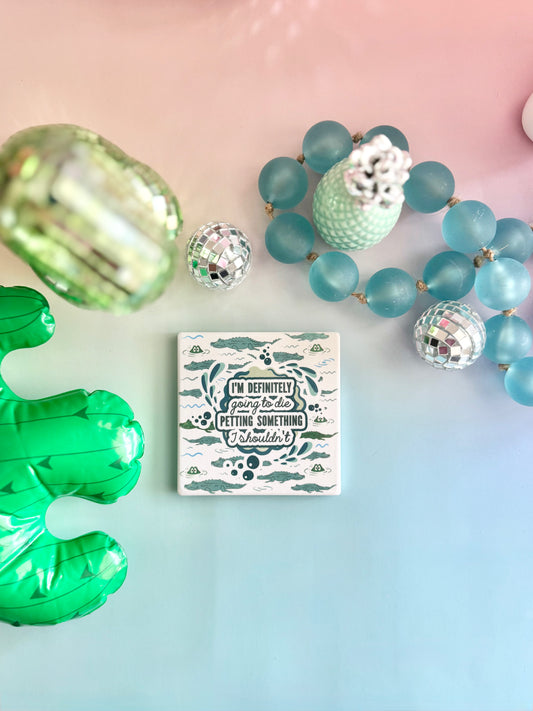 Die Petting Something I Shouldn't Ceramic Coaster