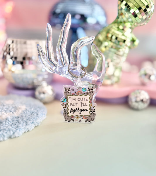 I'm Cute But I'll Fight You Keychain