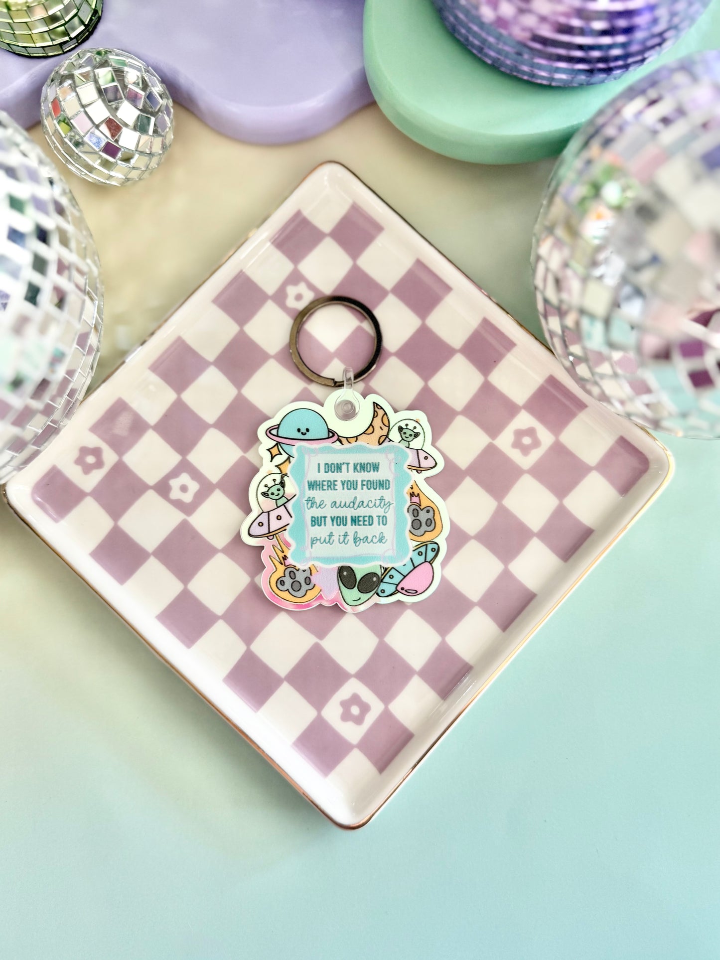 I Don't Know Where You Found The Audacity Keychain