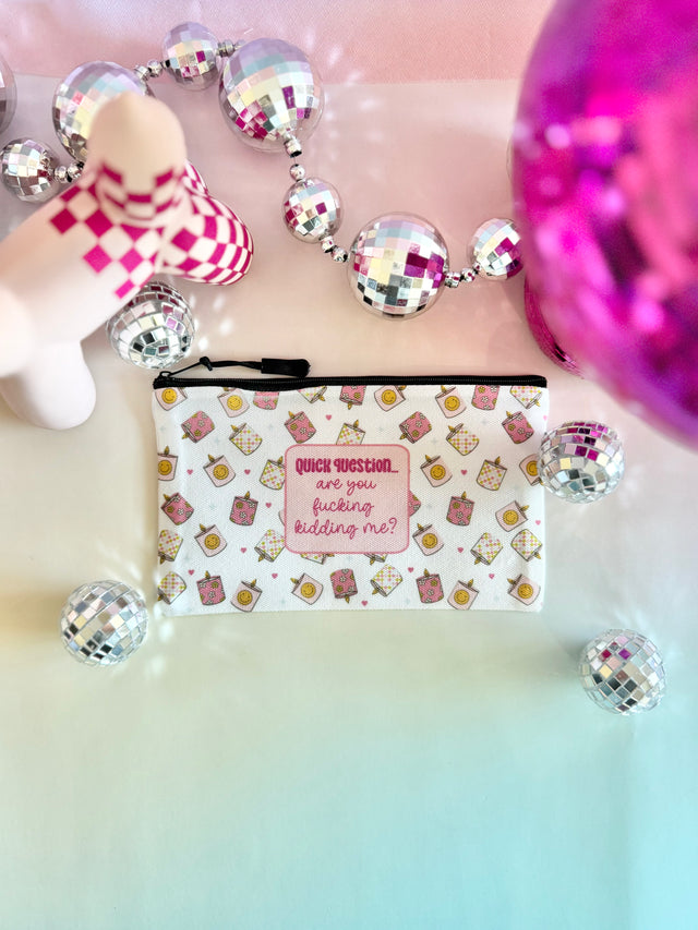 Are You Fucking Kidding Me Zipper Pouch