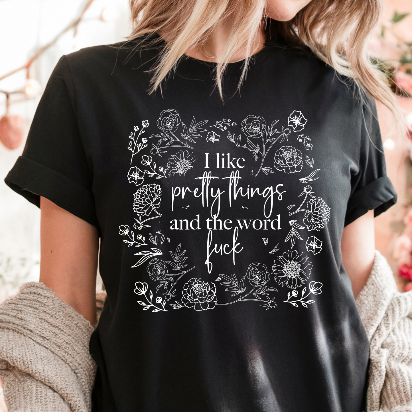 I Like Pretty Things And The Word Fuck Crewneck Tee