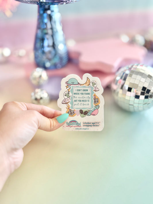 I Don't Know Where You Found The Audacity Sticker