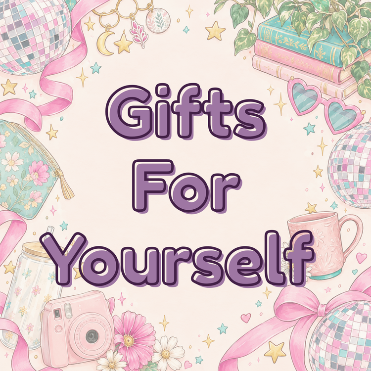Gifts for Yourself