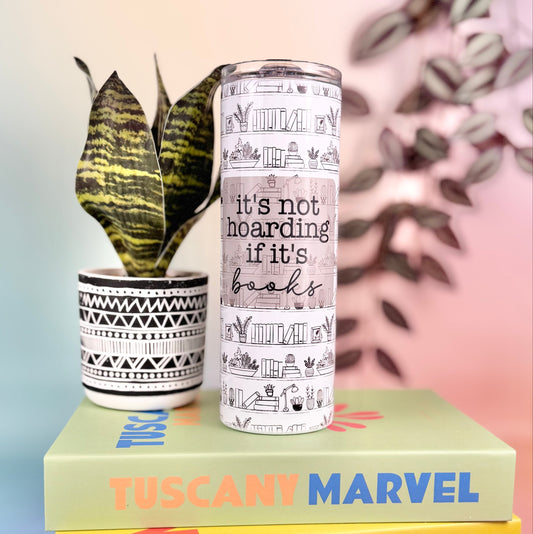 It's Not Hoarding If It's Books 20oz Insulated Tumbler