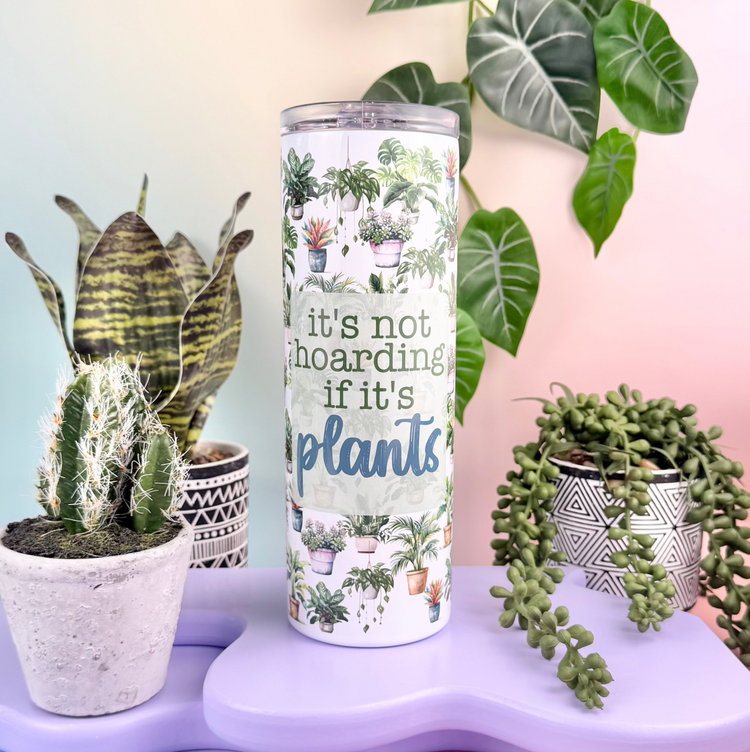 It's Not Hoarding If It's Plants 20oz Insulated Tumbler