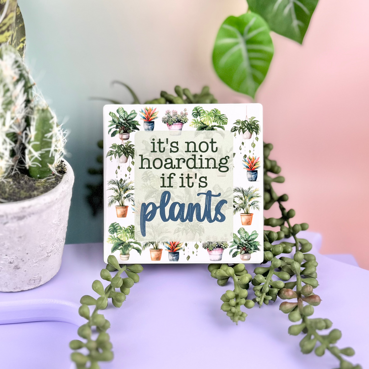 It's Not Hoarding If It's Plants Ceramic Coaster