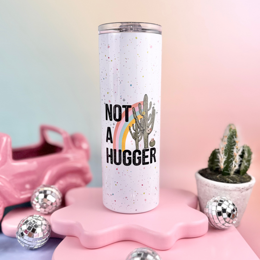 Not A Hugger 20oz Insulated Tumbler