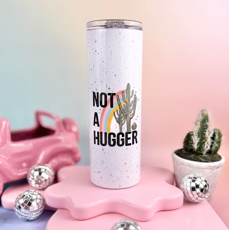 Not A Hugger 20oz Insulated Tumbler
