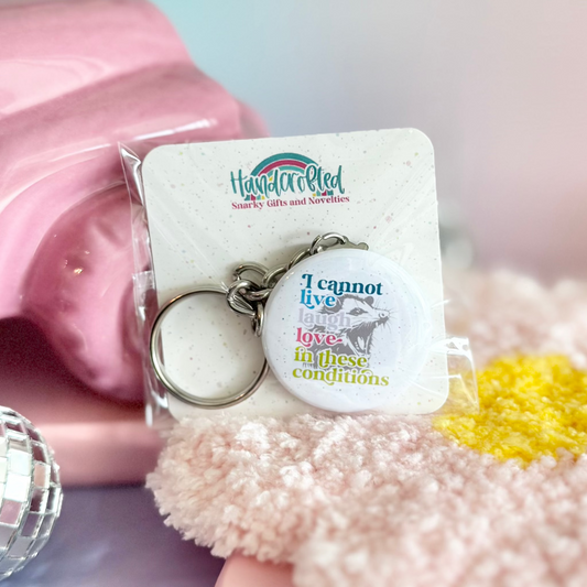 Cannot Live Laugh Love 1.5" Keychain
