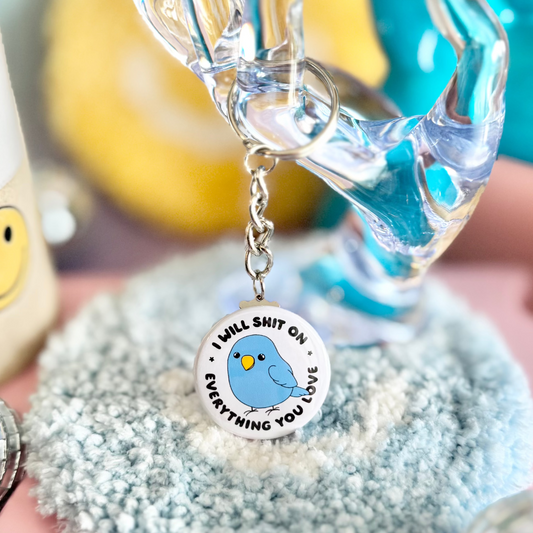 I Will Shit On Everything You Love 1.5" Keychain
