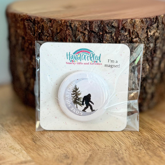 Gone Squatchin' 1.5" Magnet
