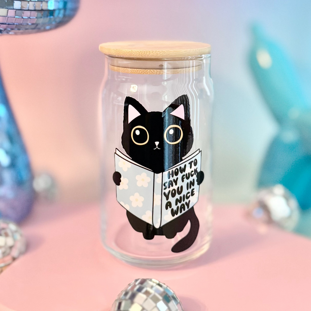 Fuck You In A Nice Way Glass Can