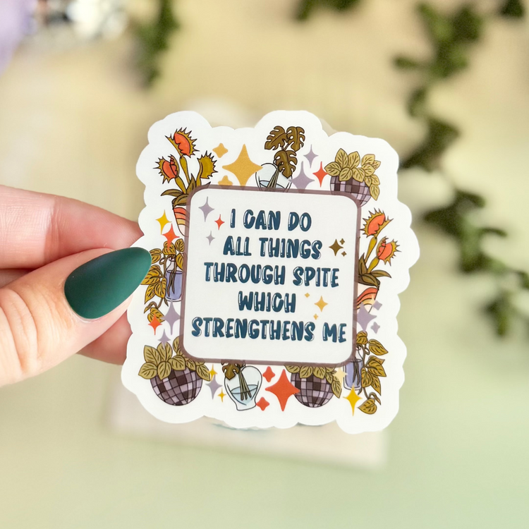 Spite Strengthens Me Sticker
