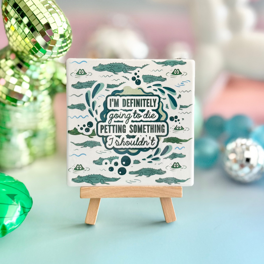 Die Petting Something I Shouldn't Ceramic Coaster