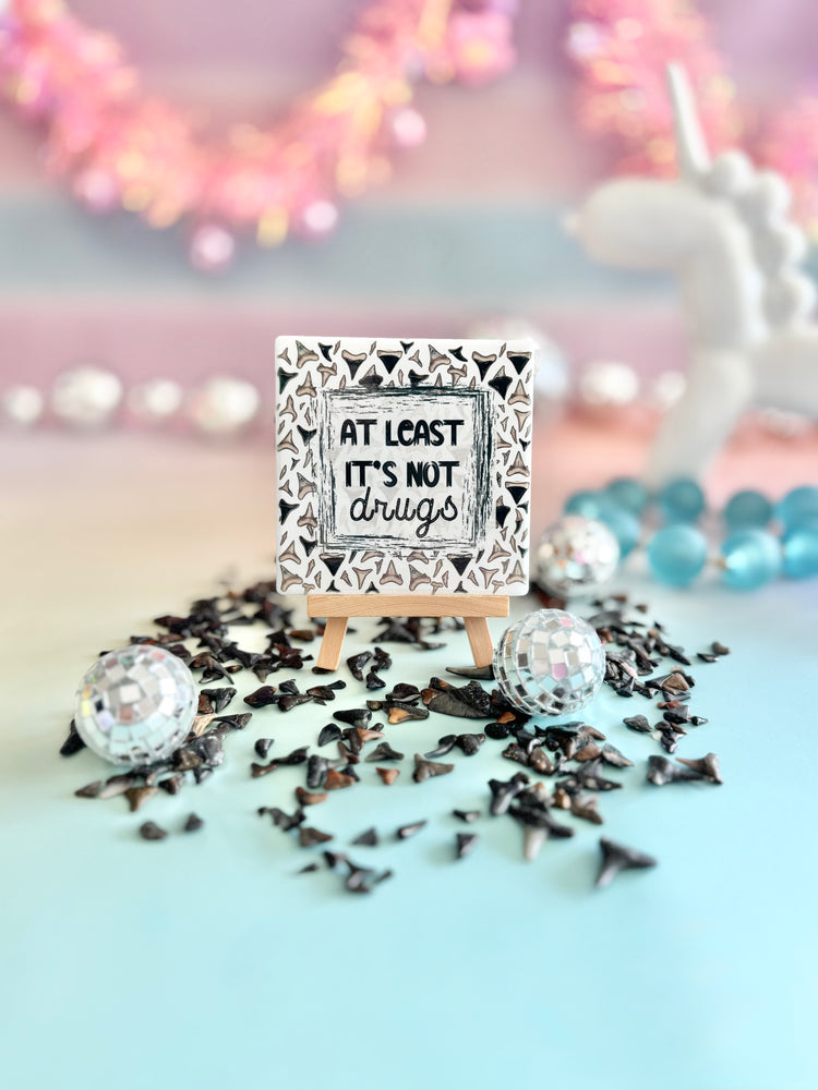 Shark Teeth-At Least It's Not Drugs Ceramic Coaster