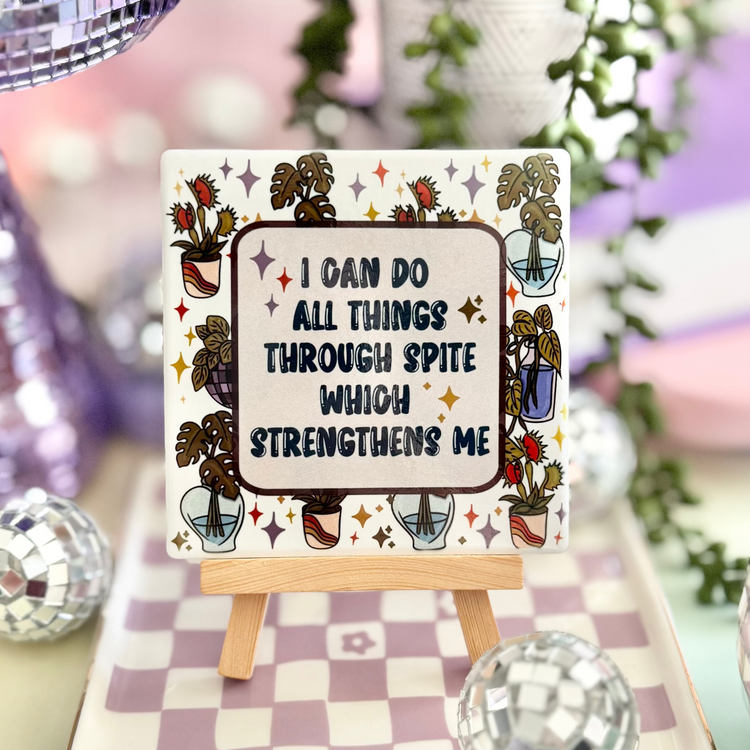 Spite Strengthens Me Ceramic Coaster