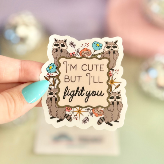 I'm Cute But I'll Fight You Sticker