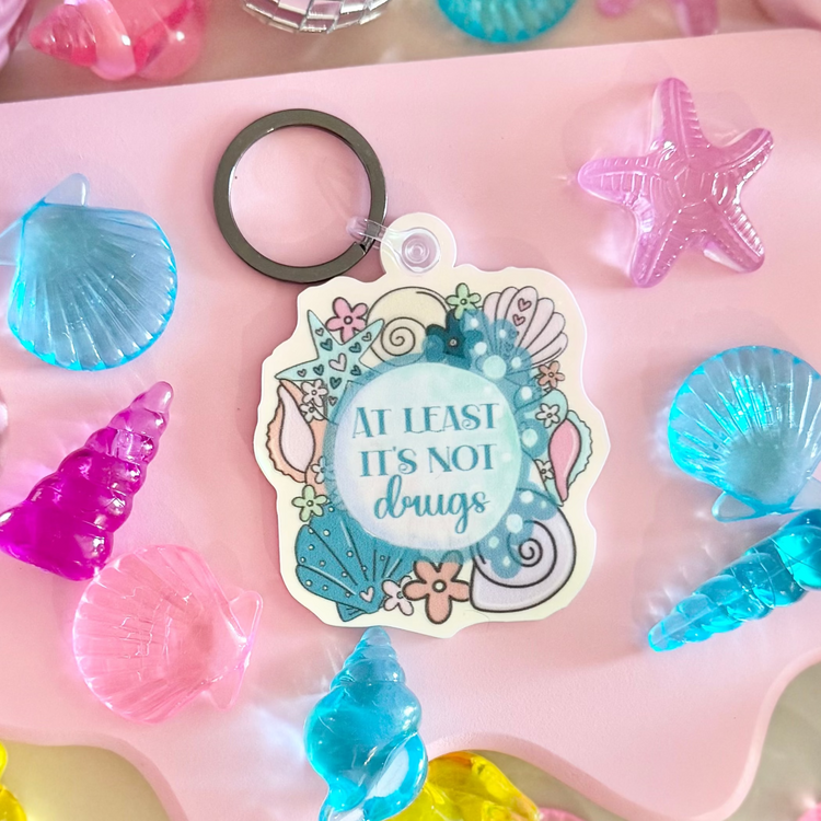 Seashells At Least It's Not Drugs Keychain