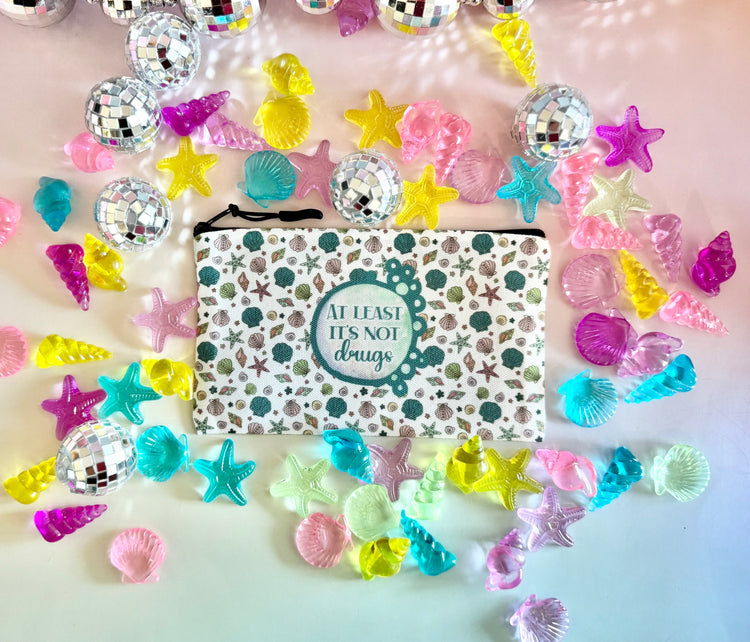 Seashells At Least It's Not Drugs Zipper Pouch