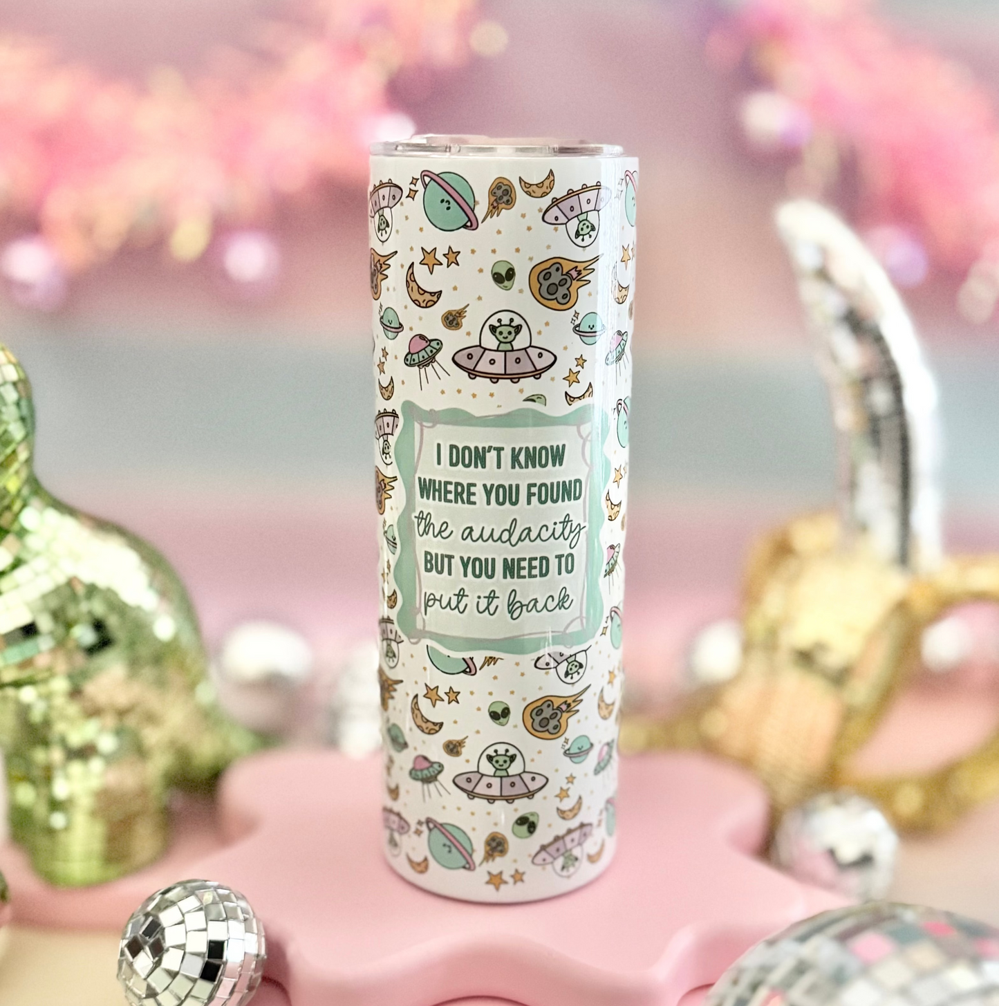 I Don't Know Where You Found The Audacity 20oz Insulated Tumbler