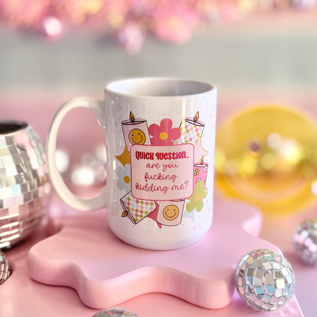 Are You Fucking Kidding Me 15oz Mug