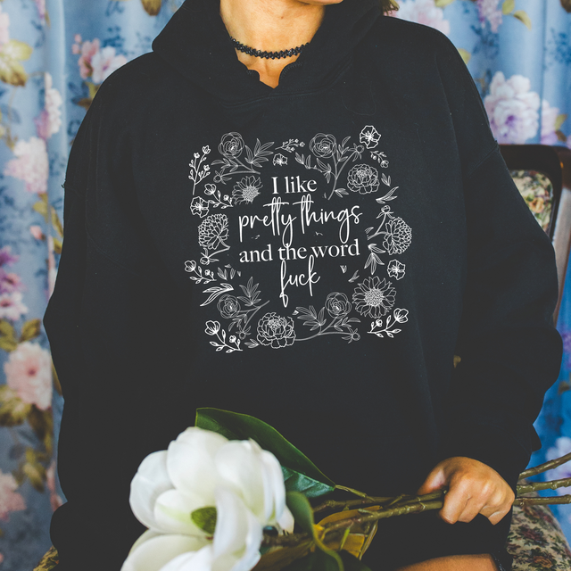 Pretty Things And The Word Fuck Hoodie