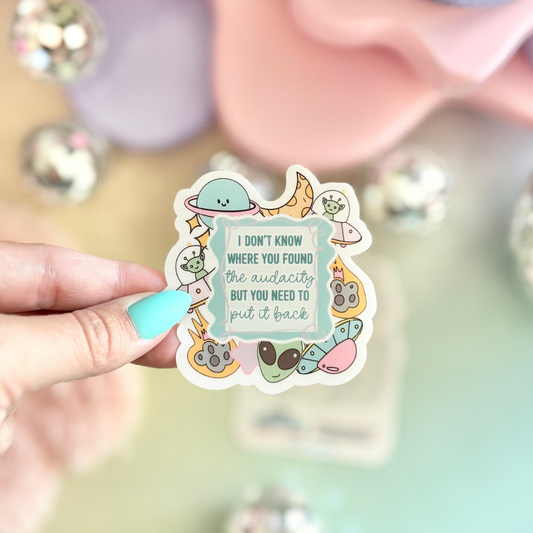 I Don't Know Where You Found The Audacity Sticker