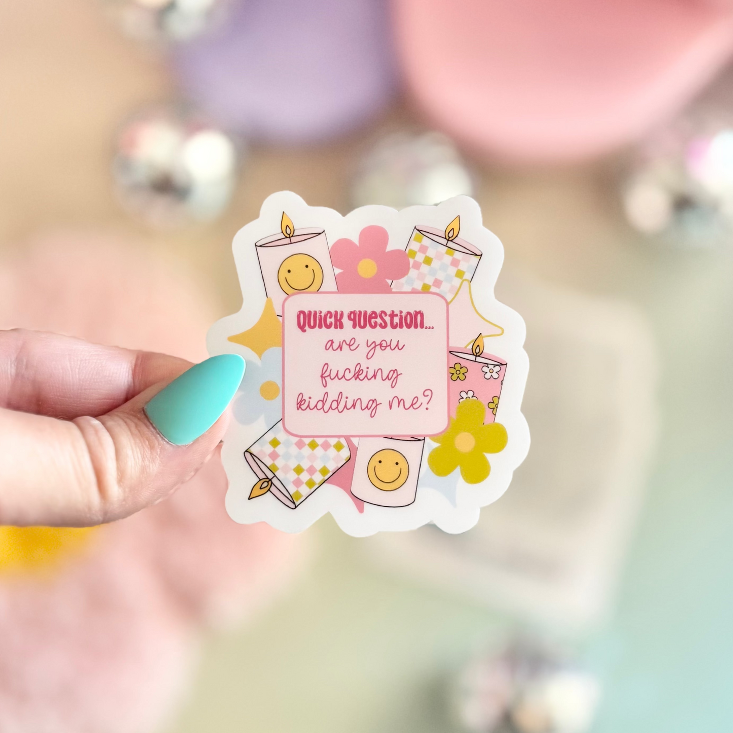 Are You Fucking Kidding Me Sticker