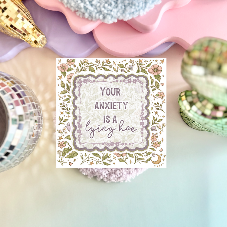Anxiety Is A Lying Hoe Ceramic Coaster